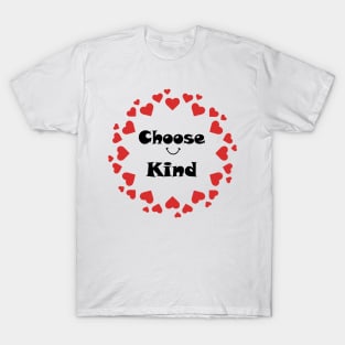 choose kind T-Shirt